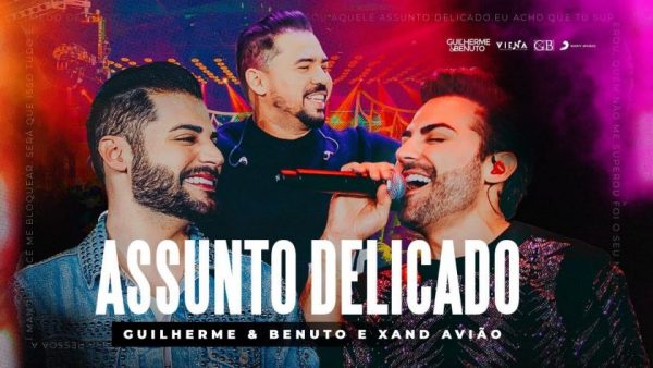 Guilherme-e-Benuto-feat-Xand-Aviao-Assunto-Delicado-600x338 INÍCIO